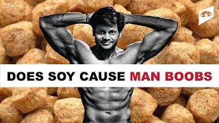 DOES SOY PROTEIN REALLY CAUSE MAN BOOBS ?