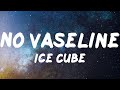 Ice Cube - No Vaseline (Lyrics)