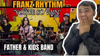 FRANZ RHYTHM - YOU'RE SO VAIN (CARLY SIMON) COVER FATHER \u0026 KIDS BAND | FRANZ RHYTHM