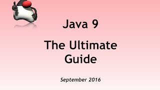 Java 9 - The Ultimate Guide