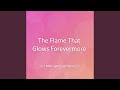 The Flame That Glows Forevermore