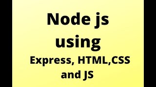Node js using Express, HTML, CSS, JS & EJS for beginners