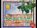 Read Aloud: From Seed to Plant by Gail Gibbons