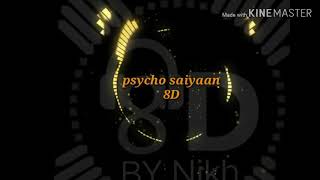 Psycho saiyaan in 8D