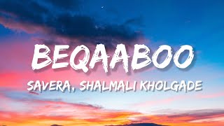 Beqaaboo (Lyrics) | Savera | Shalmali Kholgade | Gehraiyaan | Deepika Padukone, Siddhant, Ananya.