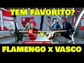 FLAMENGO x VASCO O MENGÃO PRECISA VENCER NÃO IMPORTA O DESEMPENHO DO TIME!