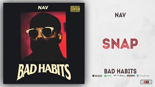 NAV - Snap (Bad Habits)