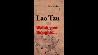 WATCH YOUR THOUGHTS || LAO TZU || #shorts