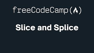 freeCodeCamp - Slice and Splice