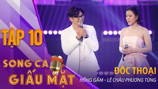 Độc Thoại - Hồng Gấm, Phương Tùng | Song Ca Giấu Mặt Tập 10