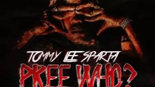Tommy Lee Sparta - Pree Who ?? (Audio) NEW