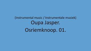 Oupa Jasper - Osriemknoop. 01.