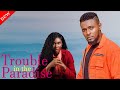 Just Released Today : Trouble in the Paradise  ft. Maurice Sam and Sonia Uche Nollywood 2024