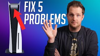 Fix PS5's Five Biggest Problems!
