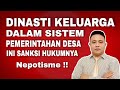 DINASTI KELUARGA DALAM SISTEM PEMERINTAHAN DESA || NEPOTISME