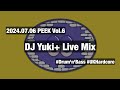 2024.07.06 PEEK Vol.6 / DJ Yuki+ Live Mix #dj #drumnbass #ukhardcore