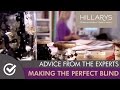 Hillarys, Making the Perfect Blind