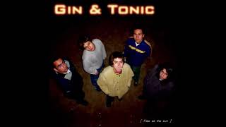 Gin \u0026 Tonic - A Childish Mind