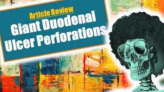 Article Review: How to Manage Giant Duodenal Ulcer Perforation