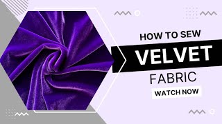 Velvet : How to sew velvet fabrics perfectly , best tip for sewing velvet fabric. #velvet