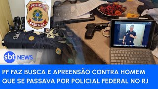 PF faz busca e apreensão contra homem que se passava por policial federal no RJ