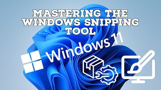 Mastering the Windows Snipping Tool: Tips and Tricks