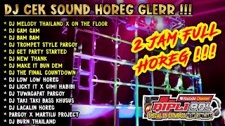 DJ CEK SOUND HOREG GLERR FULL ALBUM TERBARU - DJ HOREG FULL ALBUM - 2 JAM FULL HOREG
