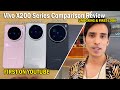 VIVO X200 SERIES Full Comparison Review, X200, X200 Pro, X200 Pro mini