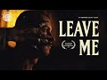 LEAVE ME | a george levy film (2024)