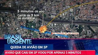 Avião que caiu em SP voou por apenas 5 minutos | Brasil Urgente