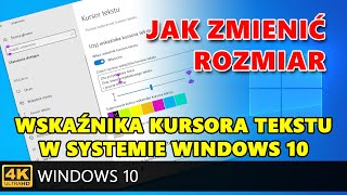 Zmiana rozmiaru wskaźnika kursora tekstu w systemie Windows 10.