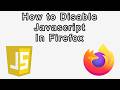 How to Disable Javascript on Firefox (Stop Websites Using Javascript)
