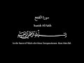 Surah Al Fath | Sheikh Yasser Al-Dosari | English Translation