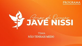 Programa Grupo de Oração Javé Nissi- Não tenhais medo