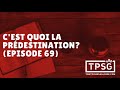 qu est ce que la prédestination Épisode 69