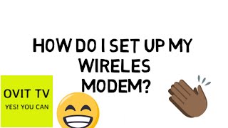 How do I set up my wireless modem