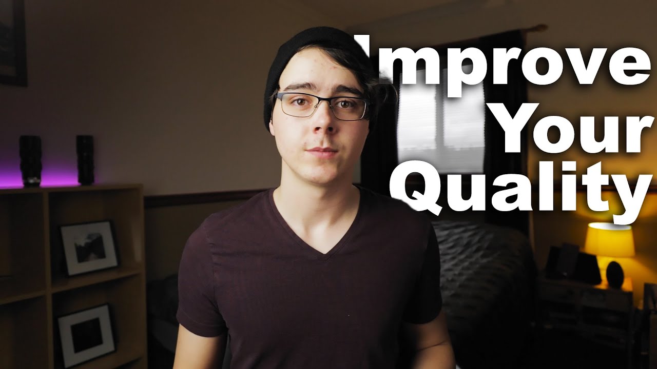How To Improve Your Youtube Video Quality Youtube