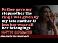 Reddit Stories | Father gave my stepmother the ring I was given by my late mother & lets her ...