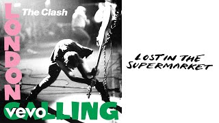 The Clash - Lost in the Supermarket (Official Audio)