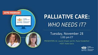 GFPD | Webinar - Palliative Care: Who Needs It?