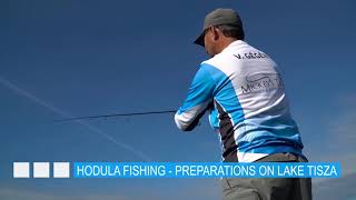 Hodula Fishing – Felkészülés a Tisza-tavon