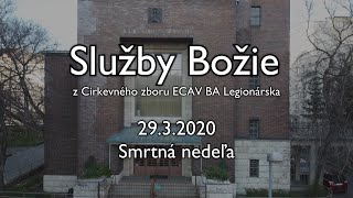 Služby Božie z CZ ECAV BA Legionárska - 29.3.2020 - Smrtná nedeľa