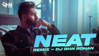 NEAT | Remix - DJ RHN ROHAN | Parmish Verma | Yeah Proof | Laddi Chahal | New Punjabi Song