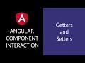Angular Component Interaction - 9 - Getters and Setters