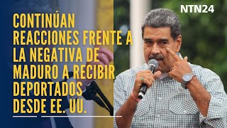 Continúan reacciones frente a la negativa de Maduro a recibir deportados de su país desde EE. UU.