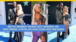 Watch moment Burna Boy warned his girlfriend, Stefflon Don over her dressing