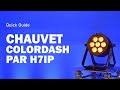 Quick Guide: Chauvet Colordash Par H7IP