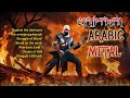 EGYPTIAN ARABIC METAL || Ku-Fast || Echoes of the Desert: Epic Arabic Metal Fusion