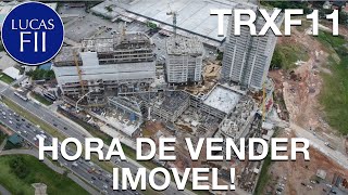 #TRXF11 - PRECISA VENDER IMOVEL ESSE ANO!