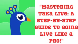 Mastering Taka Live: A Step-by-Step Guide to Going Live Like a Pro!